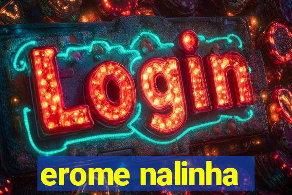 erome nalinha